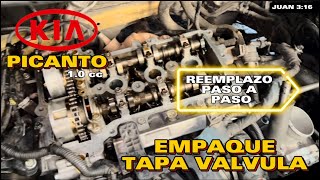 COMO CAMBIAR EMPAQUE DEL TAPA VALVULA DEL KIA PICANTO 10 3CILINDROS  MOTOR G3LA [upl. by Gertrud505]