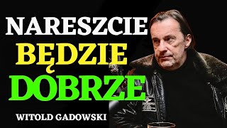 🧐 Będzie dobrze Jaką przyszłość zdaniem Witolda Gadowskiego czeka Polskę [upl. by Rew]