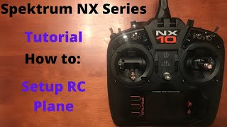 Spektrum NX Setup How to Setup RC PlaneWithout Template NX6NX8NX10 [upl. by Sussman68]