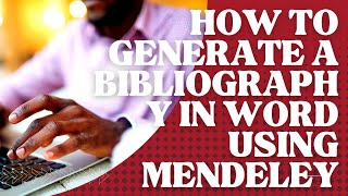 How to generate a bibliography in Microsoft Word using Mendeley [upl. by Tippets]