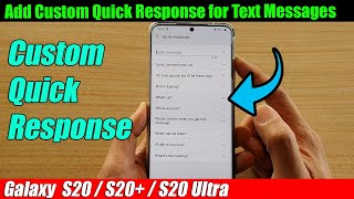 Galaxy S20S20 How to Add Custom Quick Response for Text Messages [upl. by Atinyl]