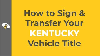 How to Sign Your Kentucky Title Transfer [upl. by Assenat]