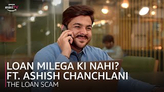 loan milega ki nahi ft ashishchanchlanivines  The Loan Scam  Amazon miniTV [upl. by Odlanyar]