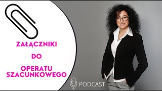 45 Obowiązkowe załączniki do operatu szacunkowego co dołączać a co wpisać w treści operatu [upl. by Anairda]