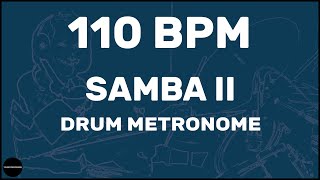 Samba II  Drum Metronome Loop  110 BPM [upl. by Otiv749]