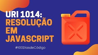 URI 1014  Consumo  Resolução em JavaScript   URI Online Judge [upl. by Nwahsd175]