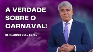 O PERIGO ESPIRITUAL DO CARNAVAL  HERNANDES DIAS LOPES [upl. by Attekram]