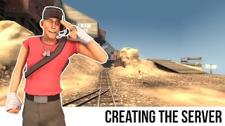 TF2 Server Tutorial Creating The Server [upl. by Yodlem205]