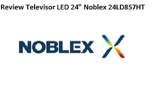 Review TELEVISOR LED 24quot NOBLEX 24LD857HT 👈 [upl. by Swan]