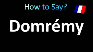 How to Pronounce Domrémy French [upl. by Nahej]