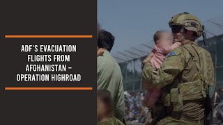 ADF’s evacuation flights from Afghanistan – Operation Highroad [upl. by Given]