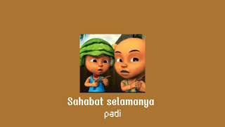 Padi  Sahabat selamanya slowed amp edited [upl. by Nyltak792]