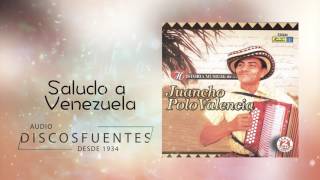 Saludo a venezuela  Juancho Polo Valencia  Discos Fuentes [upl. by Sadirah609]