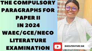 THE COMPULSORY PARAGRAPHS IN PAPER II For WAECGCE Literature Examinationwaec [upl. by Tai]