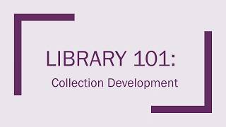 Library 101 Collection Development [upl. by Azne]