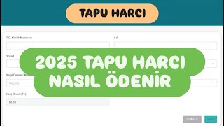 2025 TAPU HARCI ÖDEME  TAPU HARÇ ÜCRETİ SORGULAMA [upl. by Artemahs435]