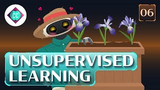 Unsupervised Learning Crash Course AI 6 [upl. by Llerrah]