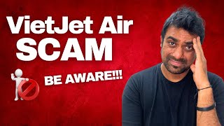 Vietjet Air SCAM  Please BEWARE [upl. by Ihcelek]