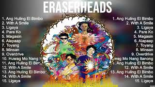 The Best Of Eraserheads  Top 10 Artists of All Time  Eraserheads Greatest Hits [upl. by Aysan332]