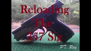 Reloading the 357 Sig [upl. by Nytsrik601]