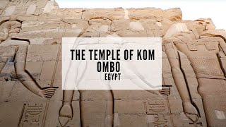 Temple of Kom Ombo  River Nile  Ancient Egypt  History of Egypt  Travel to Egypt [upl. by Amoreta]