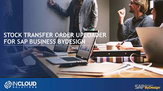 Stock Transfer Order Uploader for SAP Business ByDesign [upl. by Nitneuq267]