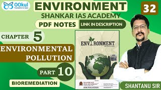 Bioremediation  Environment  Shankar IAS  Environmental Pollution  Ch 510  UPSC Exam [upl. by Shakespeare765]