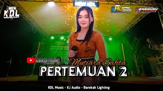 MUTIARA SAFITA quot PERTEMUAN II quot new KDL ❌ KJ Audio❌ Barokah Lighting [upl. by Aibat]