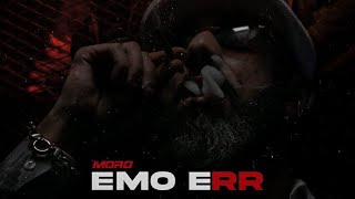 MORO  EMO ERR [upl. by Anissa]