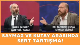 İsmail Saymaz ile Taceddin Kutay arasında tartışma büyüdü [upl. by Naujed]