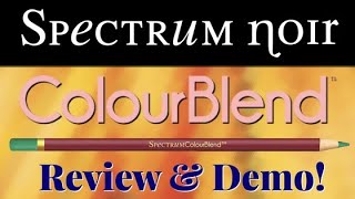 Spectrum Noir ColourBlend Pencils  Review amp Demo [upl. by Sipple]