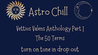 Vettius Valens Anthology Part 1 The 50 Terms [upl. by Earehc488]