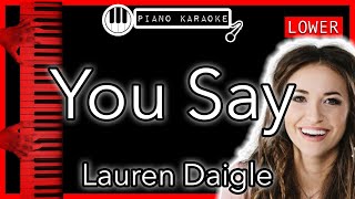 You Say LOWER 3  Lauren Daigle  Piano Karaoke Instrumental [upl. by Stephen]