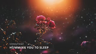 Youll Fall Asleep to this Soothing Humming 😴 Best Humming Lullaby to Sleep Relax Meditate [upl. by Loram]