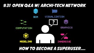 31 Open QampA w ARCHITECH NETWORKHow to become a superuserwhat software to learn [upl. by Enilarac]