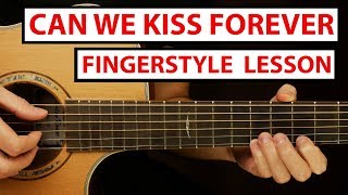 Kina  Can We Kiss Forever  Fingerstyle Guitar Lesson Tutorial How to Play Fingerstyle [upl. by Thedrick]