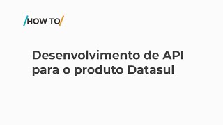 How To  Desenvolvimento de API para o produto Datasul TOTVSBackofficeLinhaDatasul [upl. by Hanako]