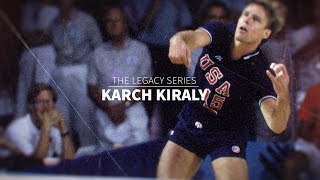 The Legacy Series Karch Kiraly [upl. by Domeniga]