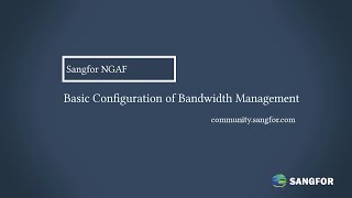 Sangfor NGAF Basic Configuration of Bandwidth Management [upl. by Merat]