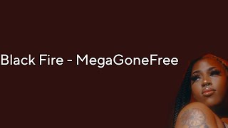 MegaGoneFree  Black Fire Lyrics [upl. by Ilyse]