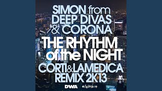 The Rhythm of the Night Corti amp LaMedica Remix 2K13 Radio Edit [upl. by Wivina]