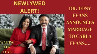 Dr Tony Evans Announces Marriage to Carla Evans [upl. by Nnairb]