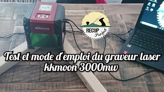 Test et mode demploi du graveur laser Kkmoon 3000 mw graveurlaser [upl. by Nonnag]