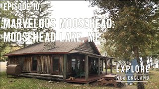 Ep 10 Marvelous Moosehead Moosehead Region ME Fall [upl. by Attenra583]