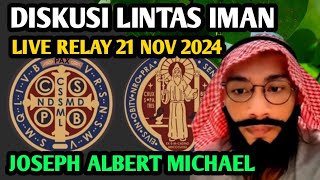 JOSEPH ALBERT MICHAEL  LIVE RELAY 21 NOV 2024 DISKUSI LINTAS IMAN DAN KATOLIK [upl. by Shirk]