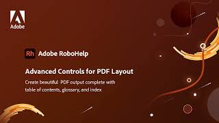 Advanced controls for PDF layout in Adobe RoboHelp [upl. by Jefferey834]