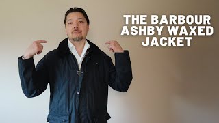 The Barbour Ashby Wax Jacket Review and Overview [upl. by Alby]