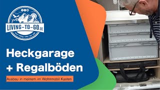 Ausbau meiner Heckgarage und zusätzliche Regalböden im Hängeschränken in meinem im Wohnmobil Kasten [upl. by Ahsikal]