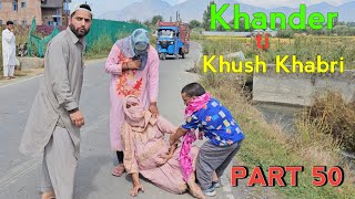 Khander ti Khush Khaberi  PART 50  Kashmiri Drama [upl. by Robaina]