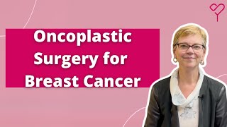 How to Understand Oncoplastic Surgery for Breast Cancer Reconstruction [upl. by Soloman]